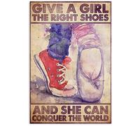 Inga Ballet Give A Girl The Right Shoes And She Can Conquer The World Poster in metallo con cartello in metallo, 20,3 x 30,5 cm