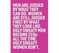 Inga Beale Martin Fir Ugly Sweaty Men Become CEOs all the Time. Ugl (Tascabile)