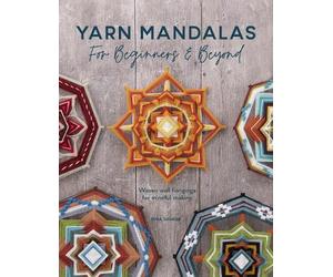 Inga Savage Yarn Mandalas for Beginners and Beyond (Tascabile)