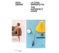 Inga Sempé. La casa imperfetta-The imperfect home. Ediz. a colori