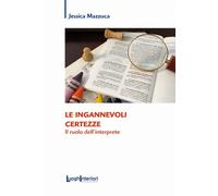 INGANNEVOLI CERTEZZE. IL RUOLO DELL'INTERPRETE (LE) - Mazzuca Jessica - 2023