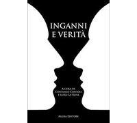 Inganni e verità