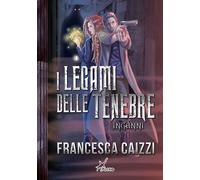 Inganni. I legami delle tenebre - Caizzi Francesca