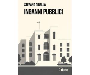 Inganni pubblici [Paperback] [Oct 23, 2025] Girella, Stefano