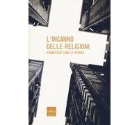 Inganno Delle Religioni - Francesco Cavalli-Sforza - 2017 - Codice