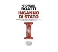 Libri Giorgio Boatti - Inganno Di Stato. Intrighi E Tradimenti Della Polizia Pol