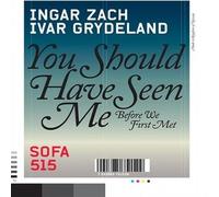 Ingar Zach/Ivar Grydeland - You Should Have Seen Me