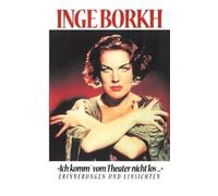 Inge Borkh Ich komm vom Theater nicht los... (Tascabile)