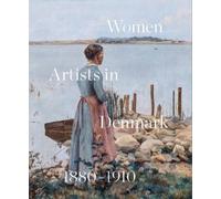 Inge Lise Mogensen Bech Women Artists in Denmark 1880-1910 (Tascabile)