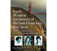 Inge Schaefer Hor Early Women Architects of the San Francisco Bay A (Tascabile)
