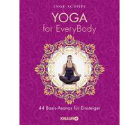 Inge Schöps Yoga for EveryBody: 44 Basic-Asanas für Einsteiger (Tascabile)