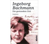 Ingeborg Bachmann Die gestundete Zeit: Gedichte (Tascabile)