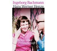 Ingeborg Bachmann Hans Werner Henze Briefe einer Freundschaft (Tascabile)