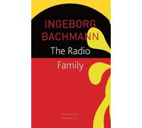 Ingeborg Bachmann The Radio Family (Tascabile)