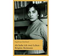 Ingeborg Gleichauf Als habe ich zwei Leben - Brigitte Reimann (Tascabile)