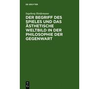 Ingeborg Heidem Der Begriff Des Spieles Und Das Ästhetische W (Copertina rigida)