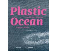 Ingeborg Reichl Plastic Ocean: Art and Science Responses to M (Copertina rigida)