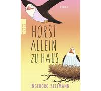 Ingeborg Seltmann Horst allein zu Haus (Tascabile)