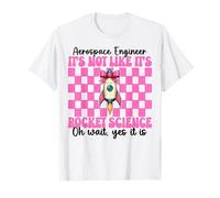 Ingegnere aerospaziale Non è Come se Fosse Rocket Science Girl Maglietta