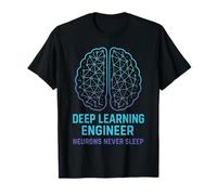 Ingegnere del Deep Learning - I neuroni non dormono mai Maglietta