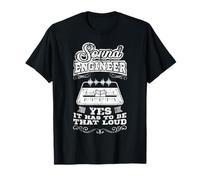 Ingegnere del Suono Sì, Deve Essere così Forte Maglietta