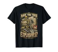 Ingegnere dell'Esercito Have You Tried Explosives? Maglietta
