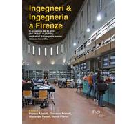 Ingegneri & ingegneria a Firenze. In occasione dei 50 anni (dal 1970-71 al 2020-21) degli studi di Ingegneria presso l'Ateneo fiorentino