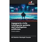 Ingegneria civile intelligente guidata dall'intelligenza artificiale: Principi e pratiche