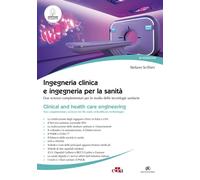 Ingegneria clinica e ingegneria per la sanità. Due scienze comple