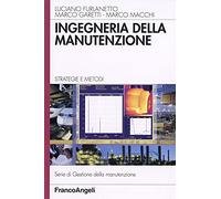 Ingegneria della manutenzione. Strategie e metodi