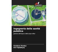 Ingegneria della sanità pubblica: gestione dell'acqua e delle acque reflue