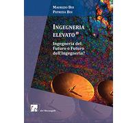 Ingegneria elevato(n). Ingegneria del futuro o futuro dell’ingegneria?