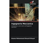 Ingegneria Meccanica: Introduzione e cenni storici sull'ingegneria meccanica