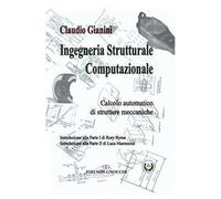 Ingegneria strutturale computazionale. Calcolo automatico di strutture meccaniche