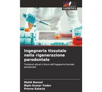 Ingegneria tissutale nella rigenerazione parodontale: Tendenze attuali e future dell'ingegneria tissutale parodontale