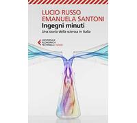 Ingegni minuti. Una storia della scienza in Italia