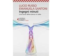 Ingegni minuti. Una storia della scienza in Italia