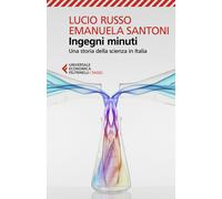 Ingegni minuti. Una storia della scienza in Italia