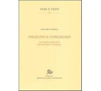 Ingegno e congegno. Sentieri incrociati di filosofia e scienza - Scarpelli...