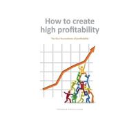 Ingemar Fredriksson How to create high profitability (Tascabile)