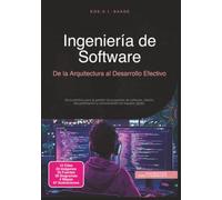 Ingeniería de Software: De la Arquitectura al Desarrollo Efectivo