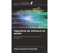 Ingeniería de software en acción: Procesos, gestión e innovación para un mundo conectado