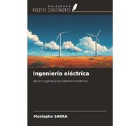 Ingeniería eléctrica: De los orígenes a los sistemas modernos