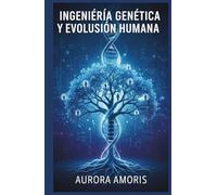 Ingeniería Genética y Evolución Humana