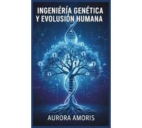Ingeniería Genética y Evolución Humana: 5