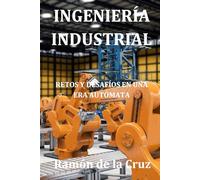 Ingeniería Industrial: Retos y desafíos en una era autómata