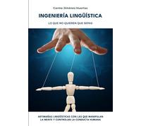 Ingeniería Lingüística: Lo que no quieren que sepas.