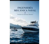 INGENIERÍA MECÁNICA NAVAL Dominio de Sistemas Marinos