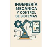 Ingeniería Mecatrónica y Control de Sistemas