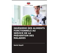 INGÉNIERIE DES ALIMENTS FONCTIONNELS AU SERVICE DE LA PRÉVENTION DES MALADIES
